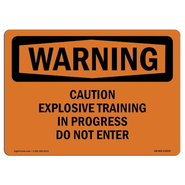 Signmission Safety Sign, OSHA WARNING, 5" Height, Caution Explosive Training In Progress Do, Landscape OS-WS-D-57-L-12009 - main